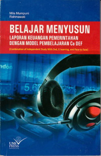 Belajar menyusun laporan keuangan pemerintahan dengan model pembelajaran Co DEF : combination of independent study with Dvd, E-learning and face to face