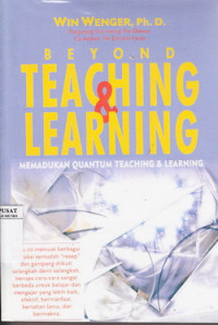 Beyond teaching and learning : memadukan quantum teaching dan learning