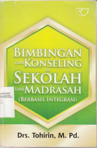 Bimbingan Dan Konseling di Sekolah Dan Madrasah : Berbasis Integrasi