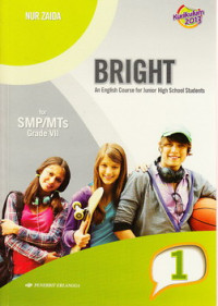 Bright an English course for Junior High School students for SMA/MTs grade VII : kurikulum 2013