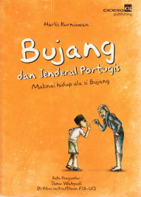 Bujang dan Jenderal Portugis : maknai hidup ala si Bujang