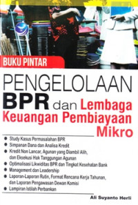 Buku pintar pengelolaan BPR dan lembaga keuangan pembiayaan mikro