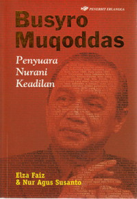 Busyro Muqoddas : penyuara nurani keadilan