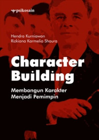 Character building : membangun karakter menjadi pemimpin