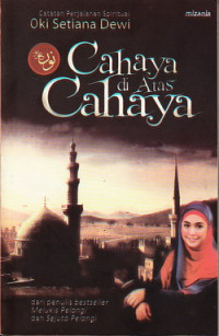 Image of Cahaya di atas cahaya : catatan perjalanan spritual Oki Setiana Dewi