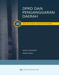 DPRD dan penganggaran daerah : sebuah analisis empirik dan praktik