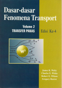 Dasar-dasar fenomena transport volume 2 : transfer panas