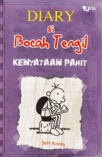 Diari si bocah tengil: Kenyataan Pahit