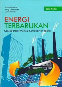 Energi terbarukan : konsep dasar menuju kemandirian energi