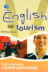 English for Tourism : panduan berprofesi di dunia pariwisata