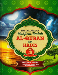 Ensiklopedia mukjizat ilmiah al quran dan hadis 3 : penciptaan langit dan alam semesta