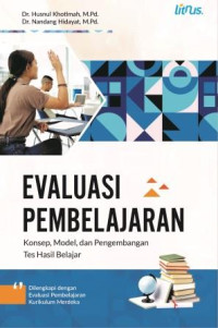 Evaluasi pembelajaran : konsep,model, dan pengembangan tes hasil belajar