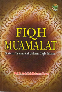 Fiqh muamalat : sistim transaksi dalam fiqh islam