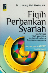 Fiqh perbankan syariah : transformasi fiqih nuamalah ke dalam peraturan perundang-undangan