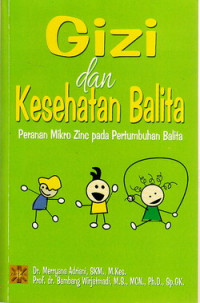 Gizi dan kesehatan balita : peranan mikro zinc pada pertumbuhan anak balita