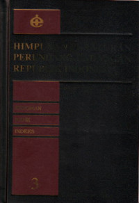 Himpunan Peraturan Perundang-Undangan Republik Indonsia 3 : pedoman, topik, indek