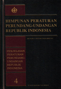 Himpunan Peraturan Perundang-Undangan Republik Indonesia 4 : penjelasan peraturan perundang-undangan Republik Indonesia