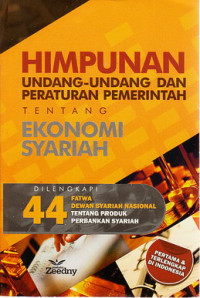 Himpunan Undang-Undang dan Peraturan Pemerintah tentang Ekonomi Syariah