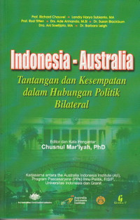 Image of Indonesia-Australia : tantangan dan kesempatan dalam hubungan politik bilateral