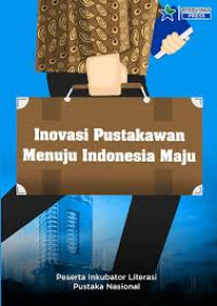 Inovasi pustakawan menuju Indonesia maju