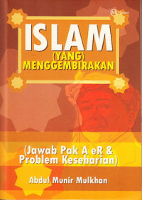 Islam (yang) menggembirakan : jawab Pak A Er dan problem keseharian