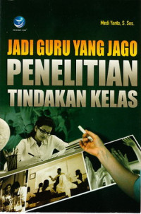 Jadi guru yang jago penelitian tindakan kelas