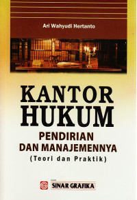 Kantor hukum : pendirian dan manajemennya (teori dan praktik)