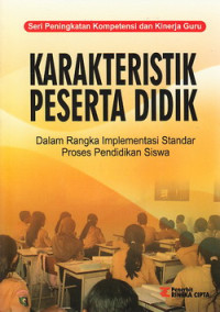 Karakteristik peserta didik : dalam rangka implementasi standar proses pendidikan siswa