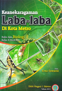 Keanekaragaman laba-laba di Kota Metro : buku ajar biologi kelas X SMA/MA