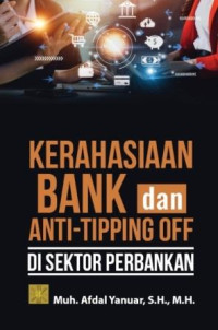 Kerahasiaan bank dan anti tipping off di sektor perbankan