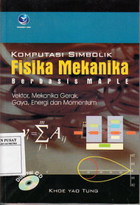 Komputasi simbolik fisika mekanika berbasis MAPLE. Vektor, mekanika gerak, gaya, energi, dan momentum.