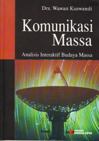 Komunikasi massa : analisis interaktif budaya massa