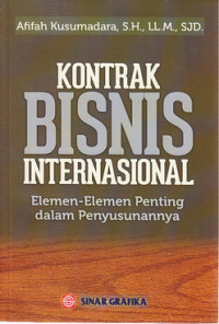 Kontrak bisnis internasional : elemen-elemen penting dalam penyusunannya