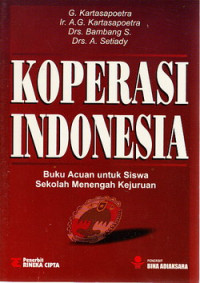 Koperasi Indonesia : buku acuan untuk siswa SMK