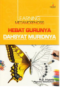 Learning metamorphosis hebat gurunya dasyat muridnya