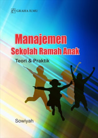 Manajemen sekolah ramah anak : teori dan praktik