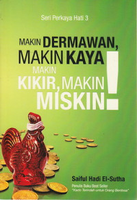 Makin dermawan makin kaya, makin mikir makin miskin!