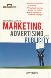 Manager`s guide to marketing, advertising, and publicity