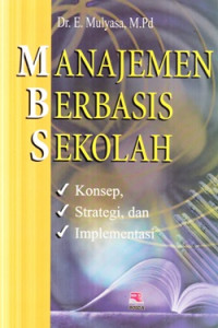 Manajemen berbasis sekolah : konsep, strategi dan implementasi