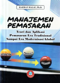 Manajemen pemasaran : teori dan aplikasi pemasaran era tradisonal sampai era modernisasi global