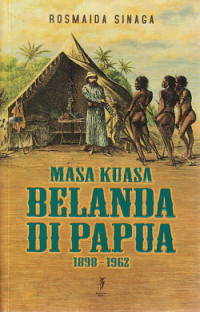 Masa kuasa Belanda di Papua 1898-1962