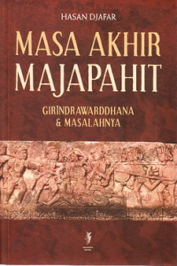 Masa akhir Majapahit : Girindrawarddhana dan masalahnya