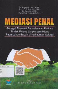 Mediasi penal sebagai alternatif penyelesaian perkara tindak pidana lingkungan hidup pada lahan basah di kalimantan selatan