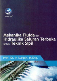 Mekanika fluida dan hidraulika saluran terbuka untuk teknik sipil