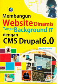 Membangun website dinamis tanpa background IT dengan CMS Drupal 6.0