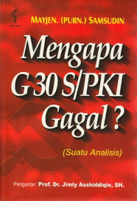 Mengapa G30 S/PKI gagal ? : suatu analisis