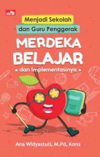 Menjadi sekolah dan guru penggerak : merdeka belajar dan implementasinya