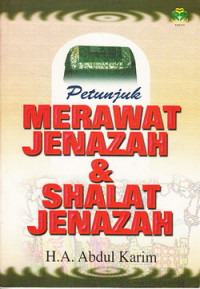 Petunjuk merawat jenazah dan sholat jenazah