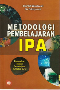 Metodologi pembelajaran IPA : disesuaikan dengan pembelajaran kurikulum 2013