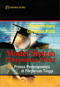 Model sistem penjamin mutu dan proses penerapannya di Perguruan Tinggi